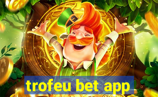 trofeu bet app